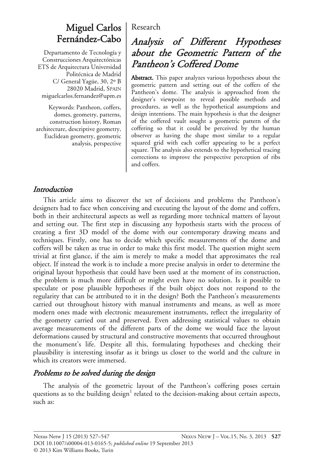 Analysis of Different Hypotheses About the Geometric Pattern of The