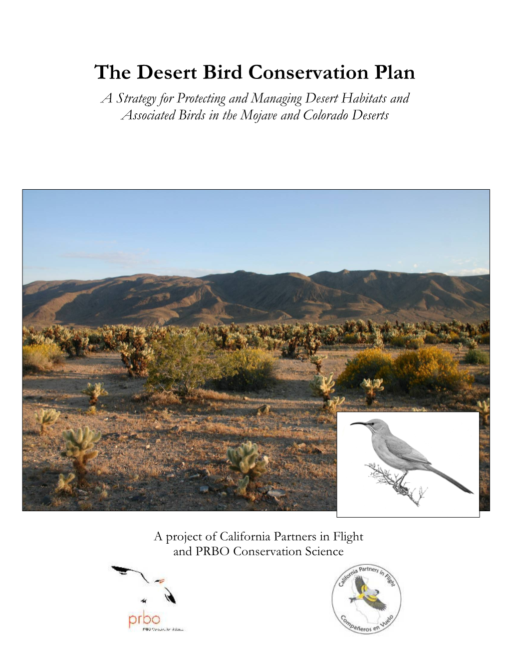 The Desert Bird Conservation Plan a Strategy for Protecting and Managing Desert Habitats and Associated Birds in the Mojave and Colorado Deserts