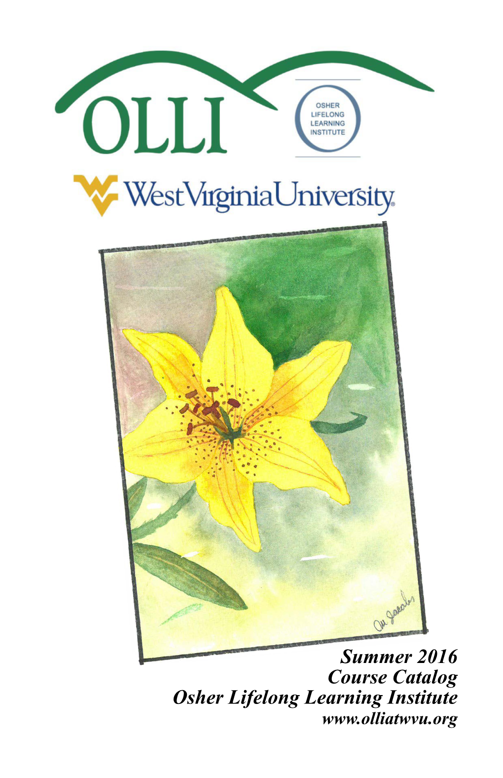 Summer 2016 Course Catalog Osher Lifelong Learning Institute OLLI at WVU