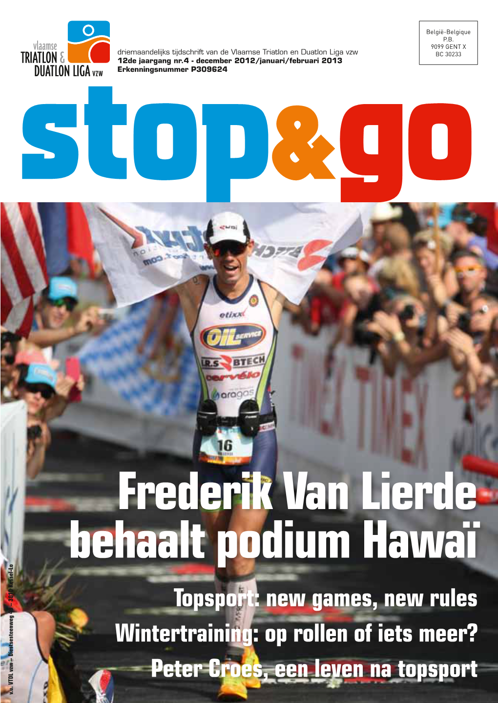 Frederik Van Lierde Behaalt Podium Hawaï Topsport: New Games, New Rules Wintertraining: Op Rollen of Iets Meer? Peter Croes, Een Leven Na Topsport V.U