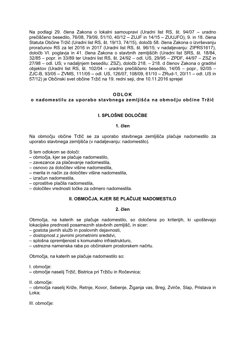 Na Podlagi 29. Člena Zakona O Lokalni Samoupravi (Uradni List RS, Št. 94/07 – Uradno Prečiščeno Besedilo, 76/08, 79/09, 51/10, 40/12 – ZUJF in 14/15 – ZUUJFO), 9