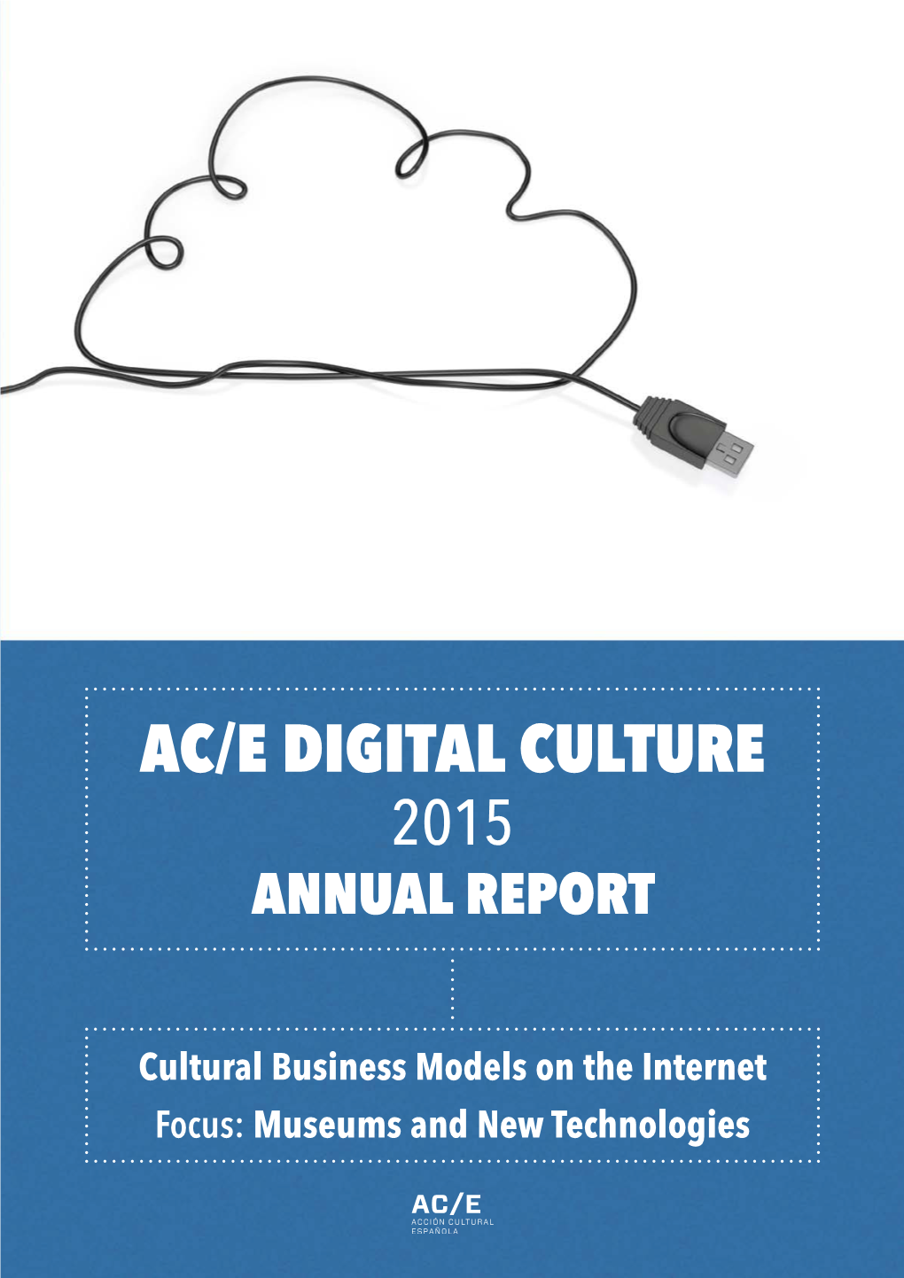 Ac/E Digital Culture 2015 Annual Report