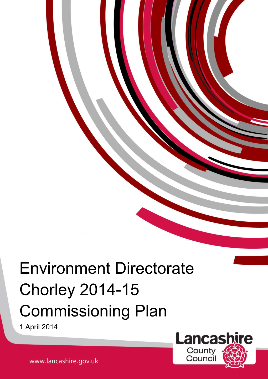 Environment Directorate Chorley 2014-15 Commissioning Plan 1 April 2014