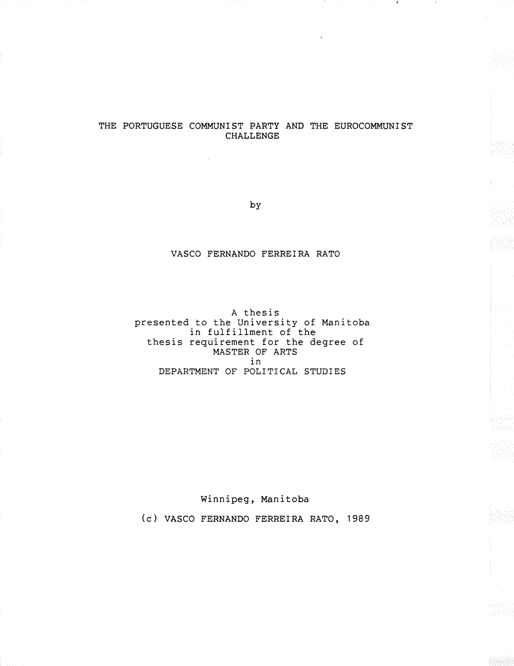 Presented to the University of Manitoba in Fulfillment of the Thesis Requirement for the Degree of MASTER.OF ÀRTS 1N DEPÀRTMENT of POLITICAL STUDIES