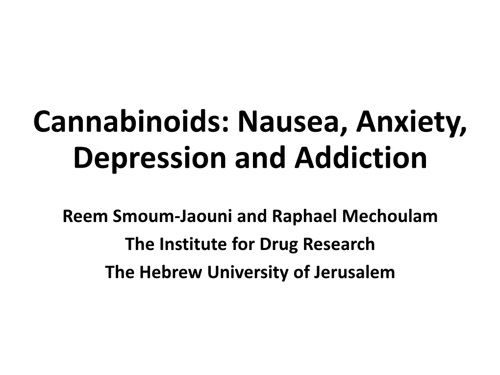 Cannabinoids: Nausea, Anxiety, Depression and Addiction