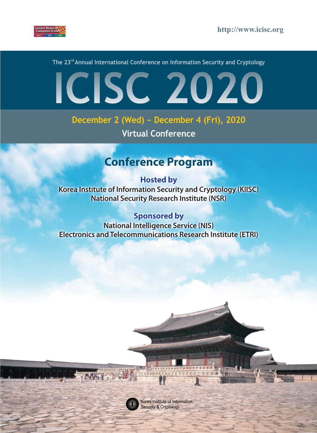 Conference Program Hosted by Korea Institute of Information Security and Cryptology (KIISC) National Security Research Institute (NSR)