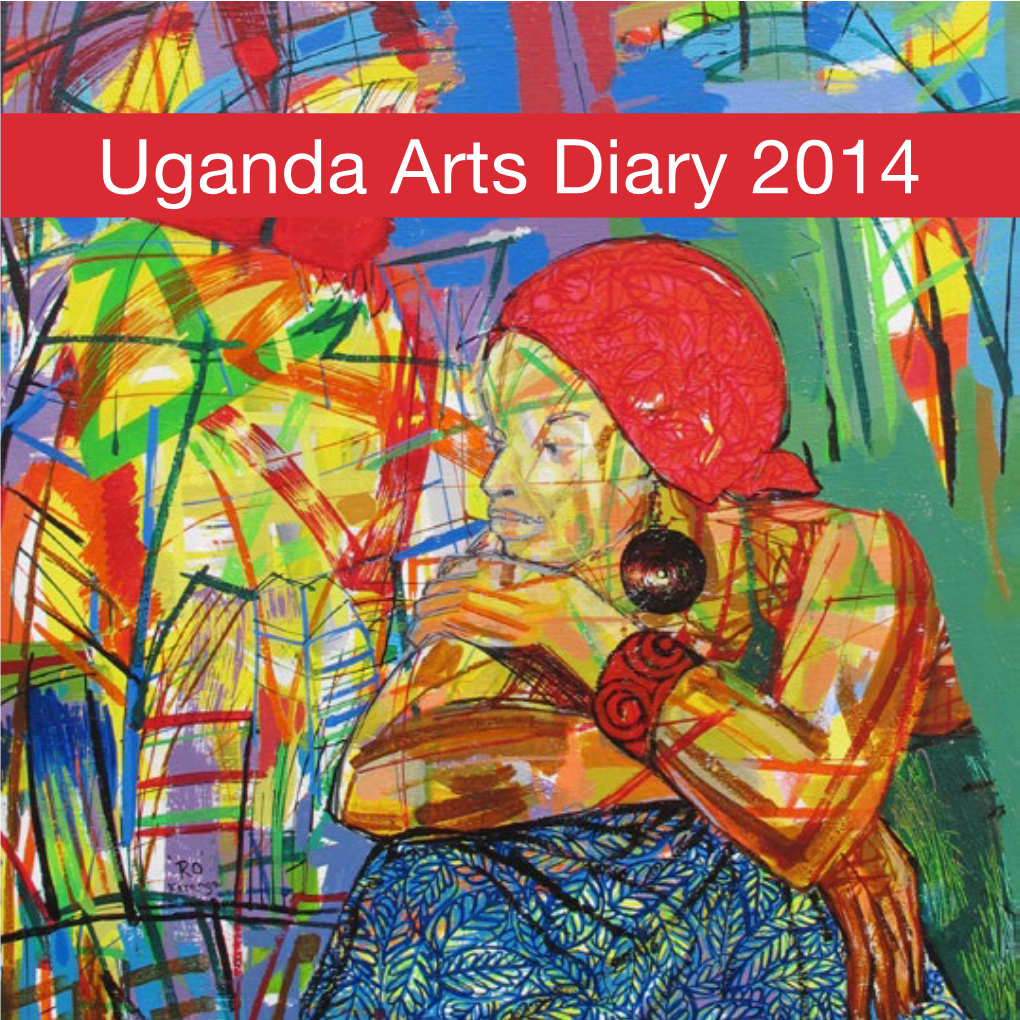 Uganda Arts Diary 2014 Uganda Arts Diary 2014