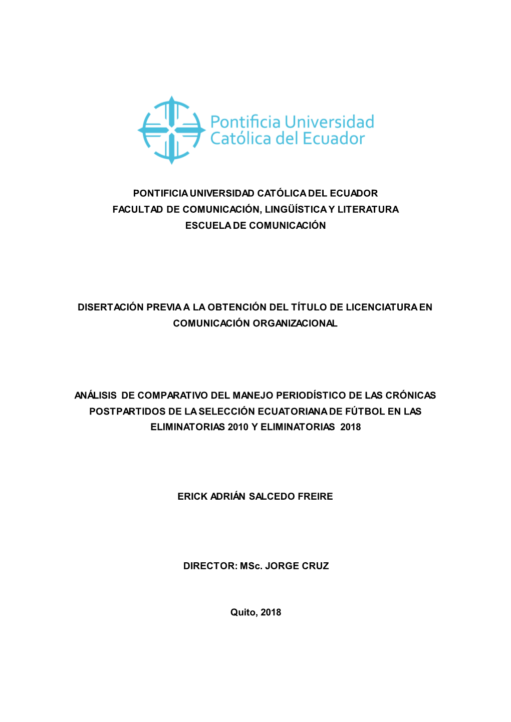 Pontificia Universidad Católica Del Ecuador Facultad De Comunicación, Lingüística Y Literatura Escuela De Comunicación