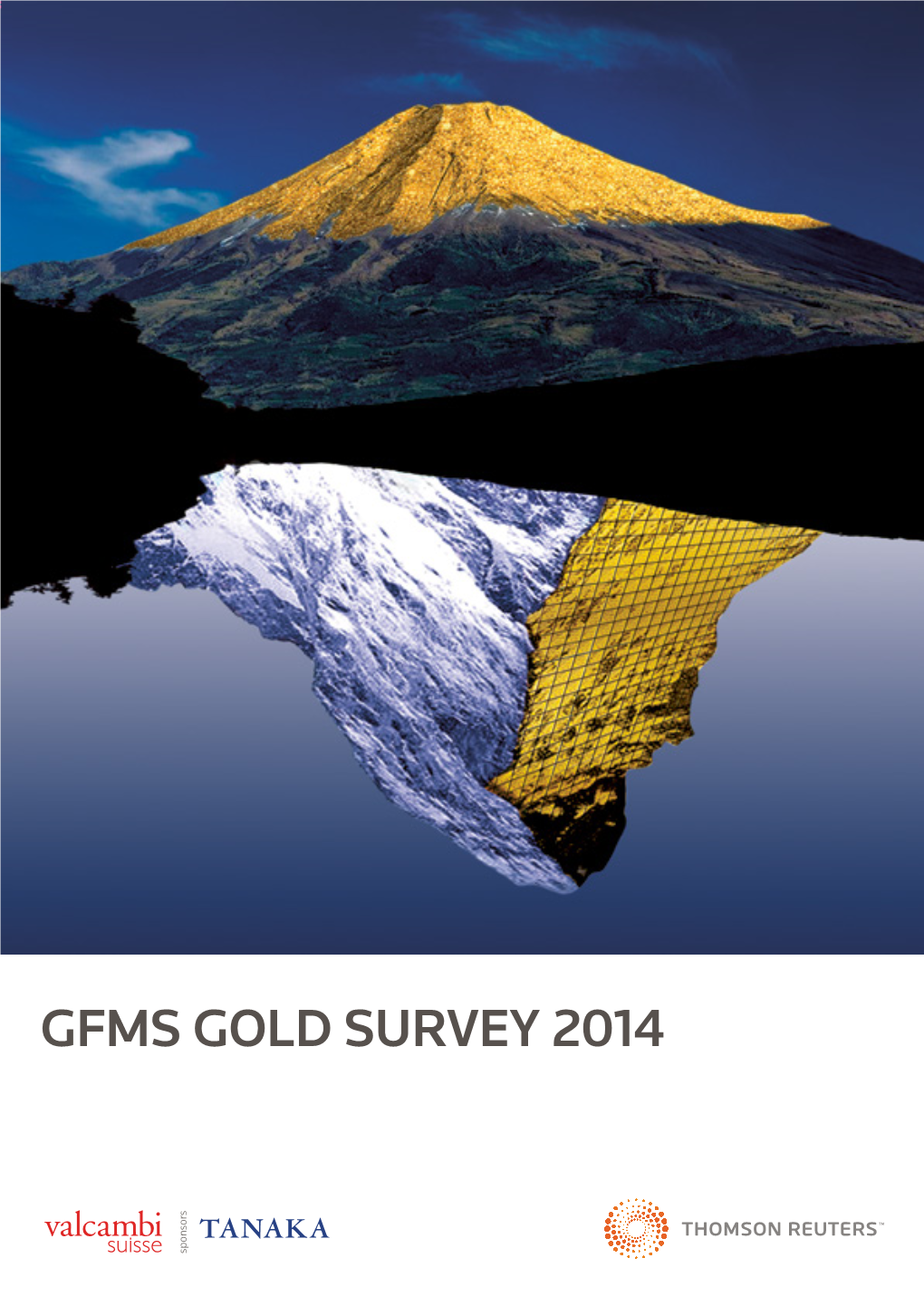 GFMS Gold Survey 2014 GFMS Gold Survey Thomson Reuters