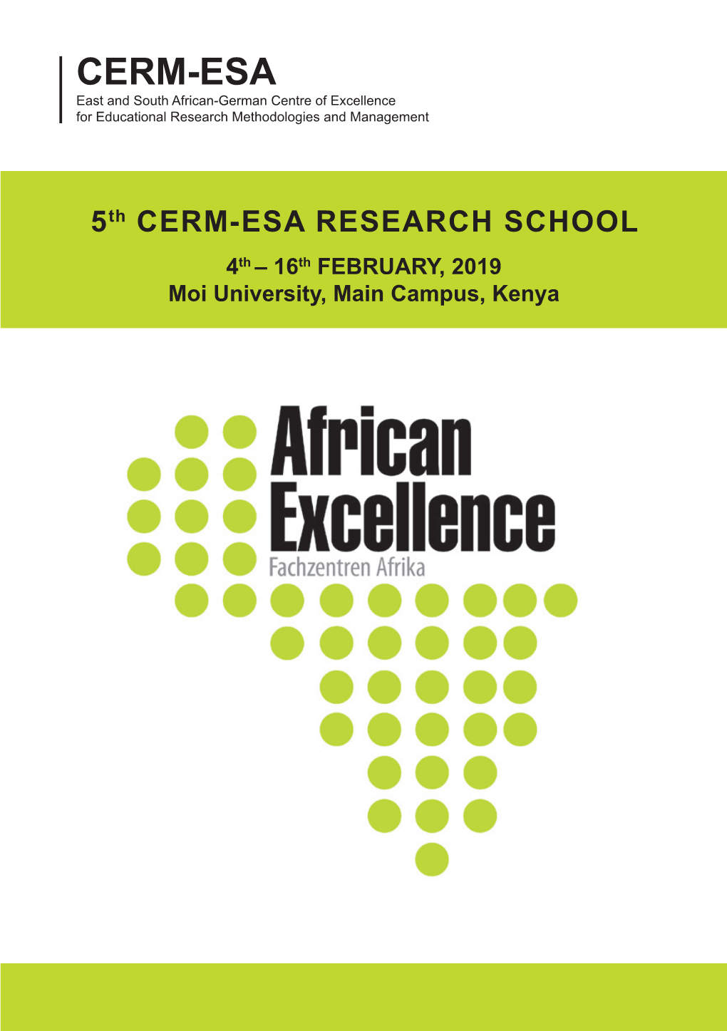 5Th CERM-ESA RESEARCH SCHOOL 4Th – 16Th FEBRUARY, 2019 Moi University, Main Campus, Kenya 5Th CERM-ESA Research School 2019