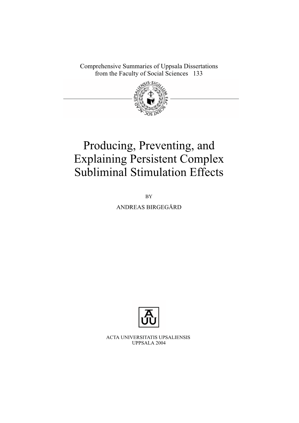 Producing, Preventing, and Explaining Persistent Complex Subliminal Stimulation Effects