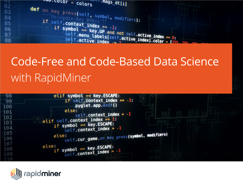 Code-Free and Code-Based Data Science with Rapidminer Data Science Is a Team Sport