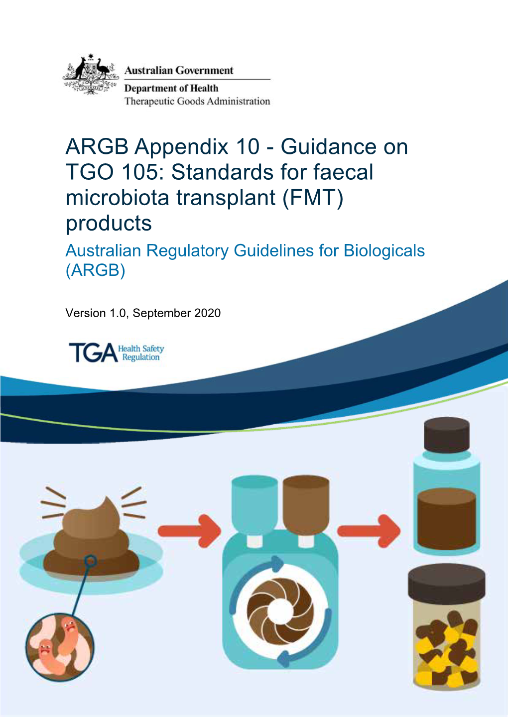 Guidance on TGO 105: Standards for Faecal Microbiota Transplant (FMT) Products Australian Regulatory Guidelines for Biologicals (ARGB)