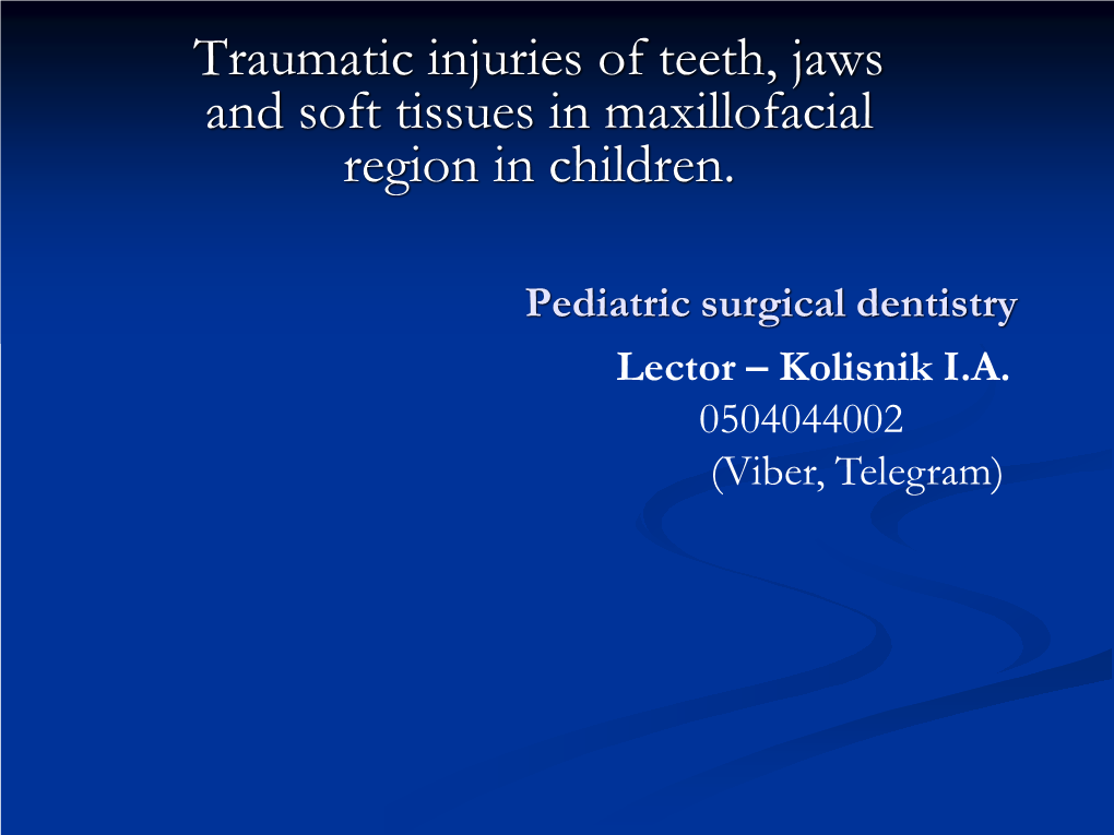 Traumatic Injuries of Teeth, Jaws and Soft Tissues in Maxillofacial Region in Children