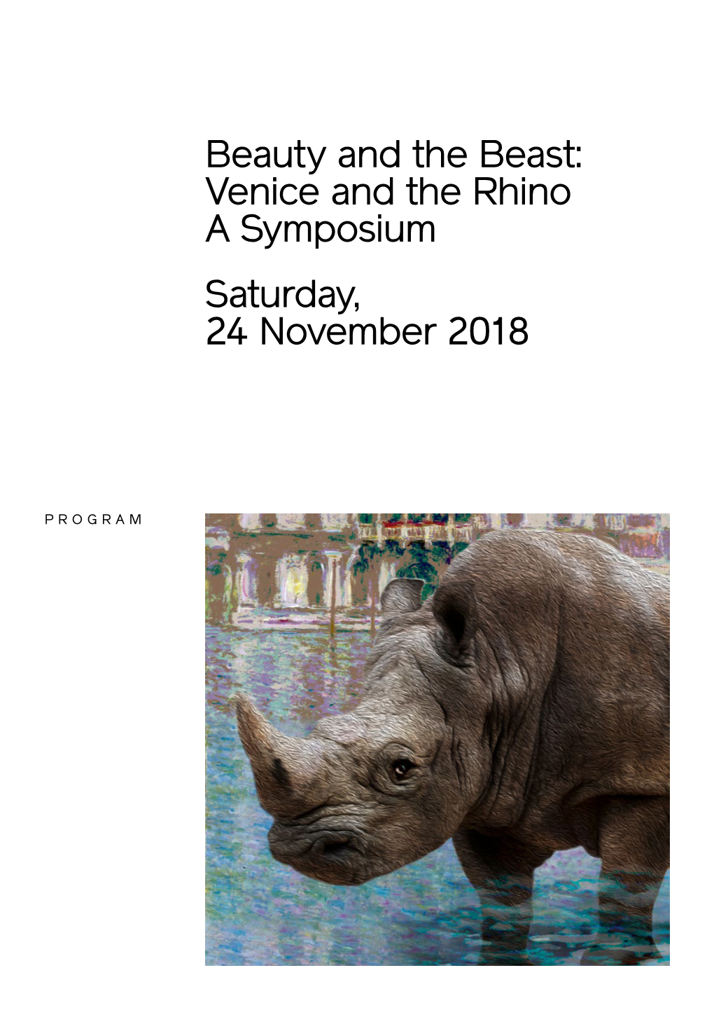 Venice and the Rhino a Symposium Saturday, 24 November 2018