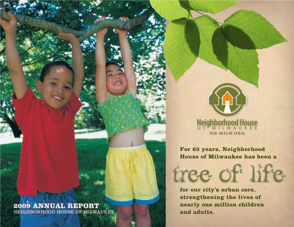 2009 ANNUAL REPORT Nearly One Million Children NEIGHBORHOOD HOUSE of MILWAUKEE and Adults