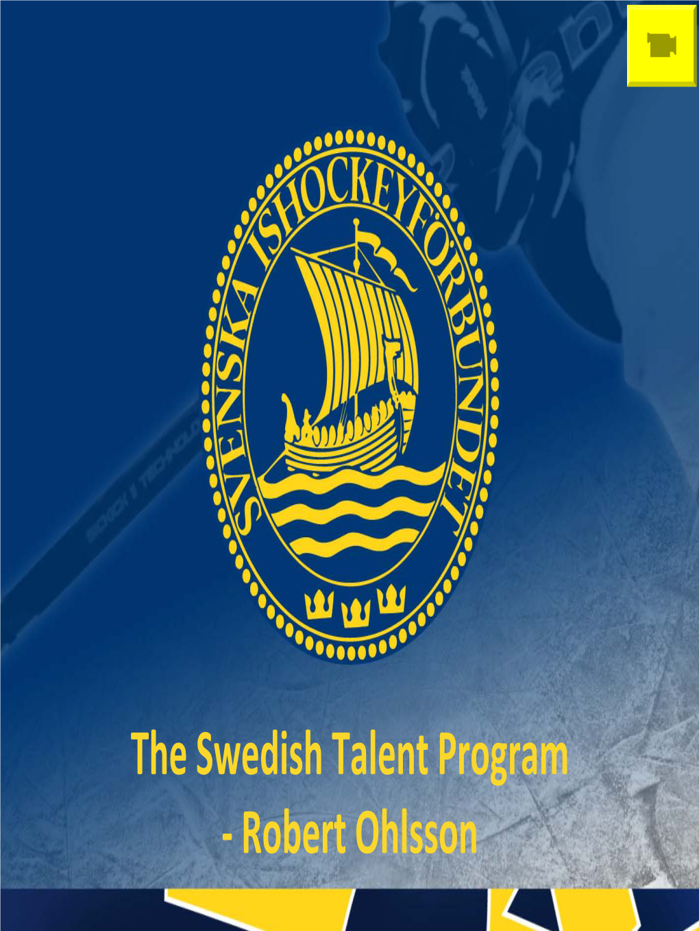 The Swedish Talent Program ‐ Robert Ohlsson Robert Ohlsson