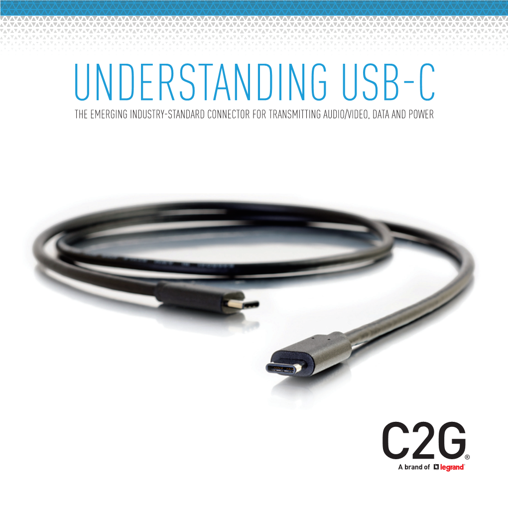 Understanding Usb-C the Emerging Industry-Standard Connector for Transmitting Audio/Video, Data and Power Usb 3.1 and Usb 3.2 Specifications