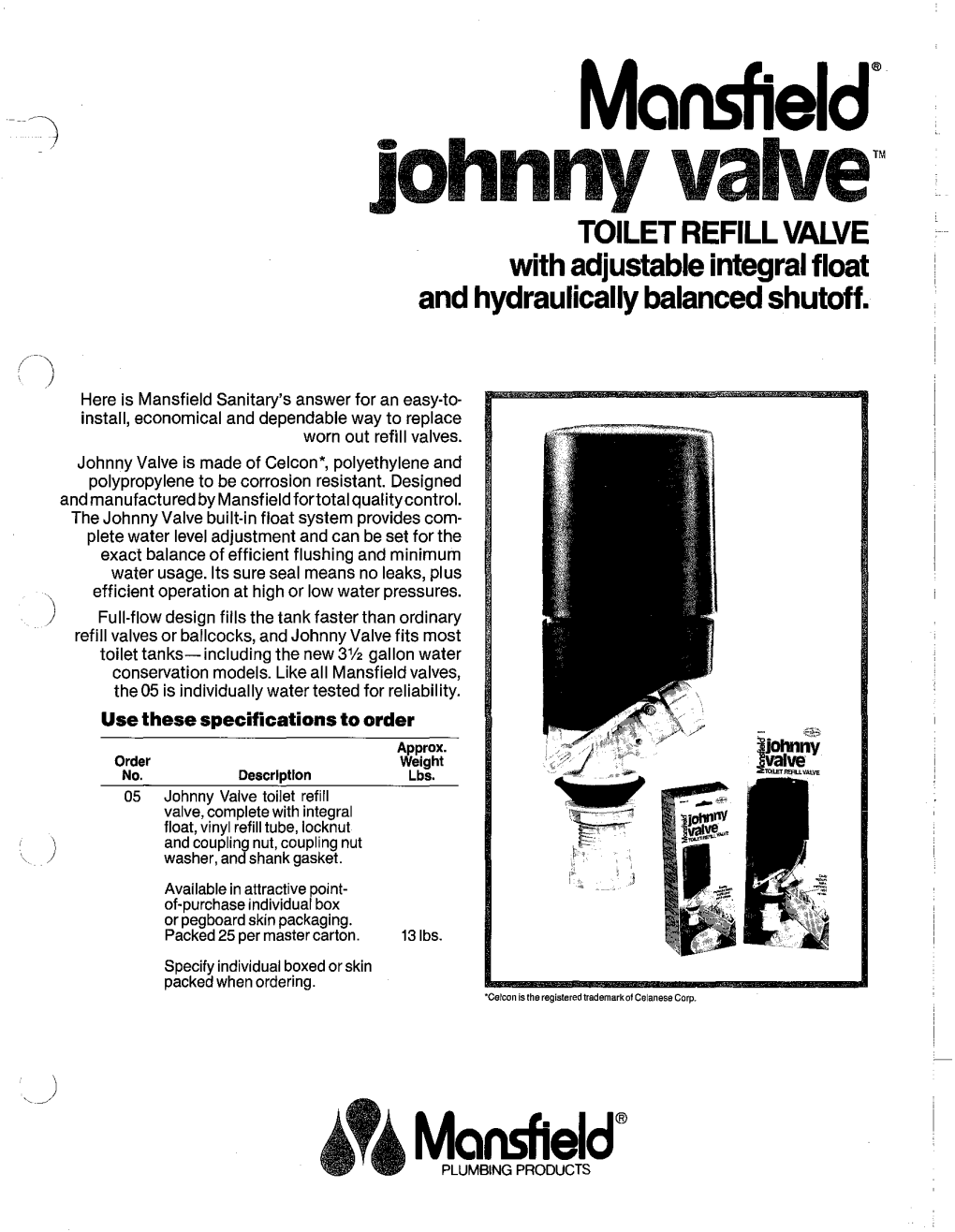 Mansfield" Johnny Valve" TOILET REFILL VALVE with Adjustable Integral Float and Hydraulically Balanced Shutoff
