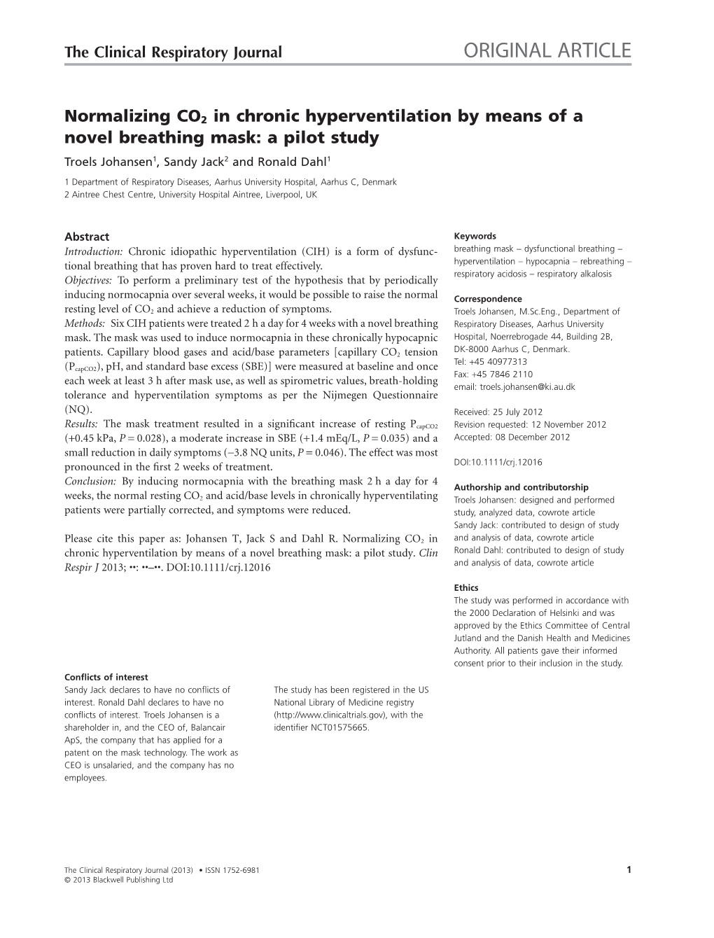 Normalizing CO2 in Chronic Hyperventilation by Means of a Novel Breathing Mask: a Pilot Study Troels Johansen1, Sandy Jack2 and Ronald Dahl1