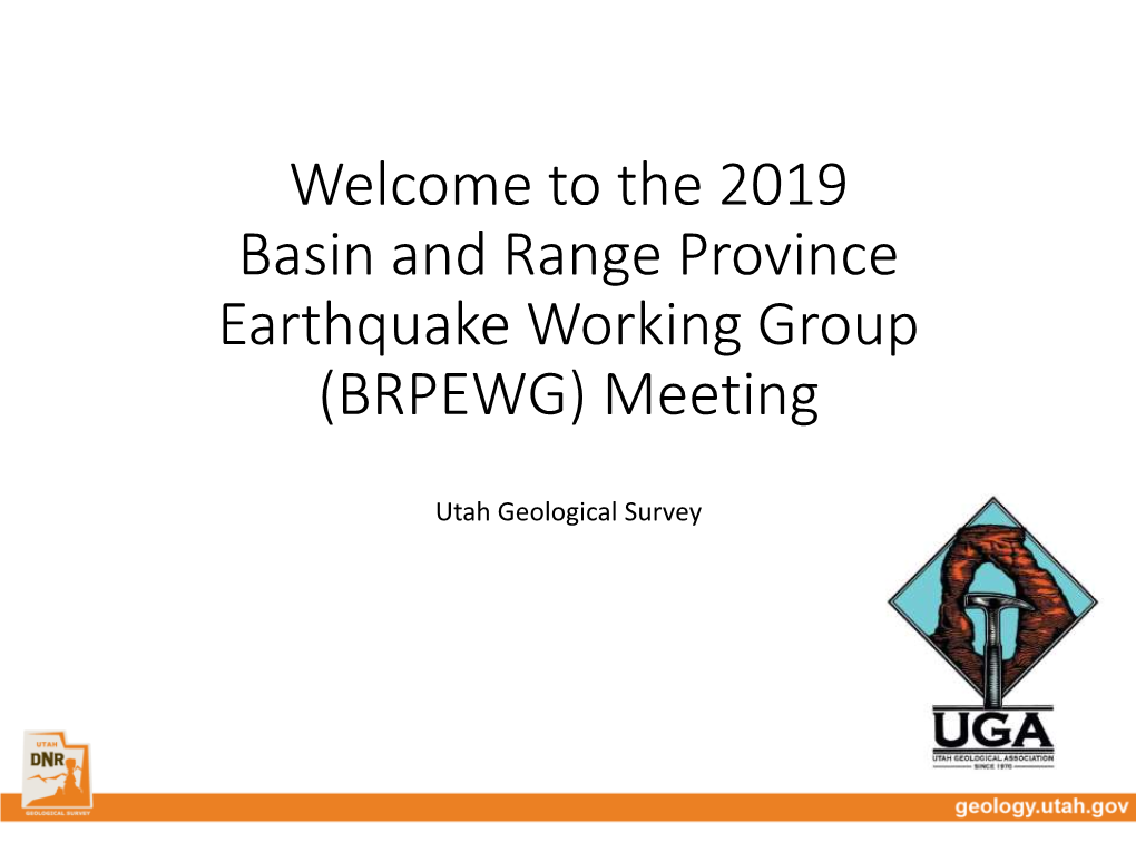 Welcome to the 2019 Basin and Range Province Earthquake Working Group (BRPEWG) Meeting