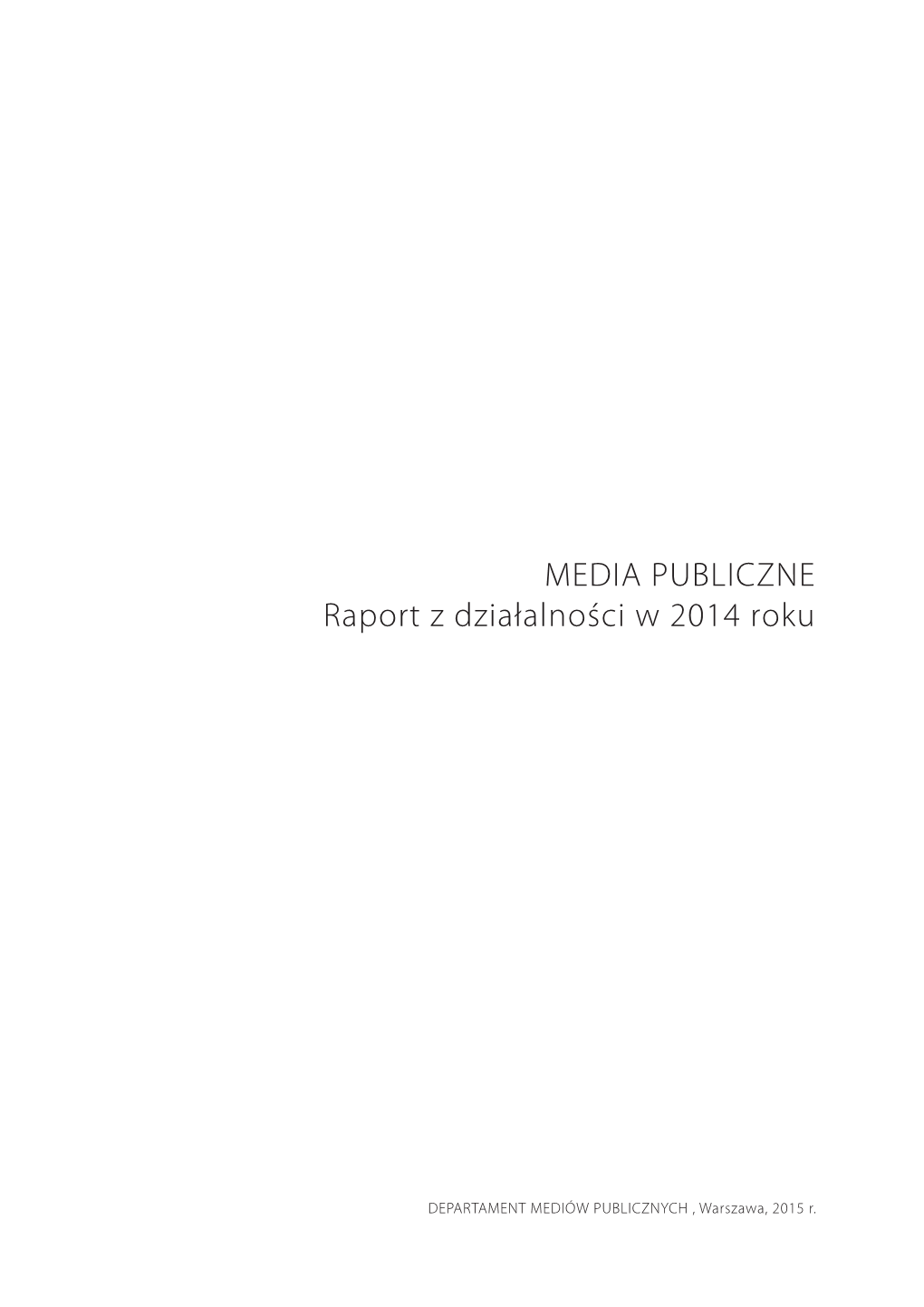 MEDIA PUBLICZNE Raport Z Działalności W 2014 Roku