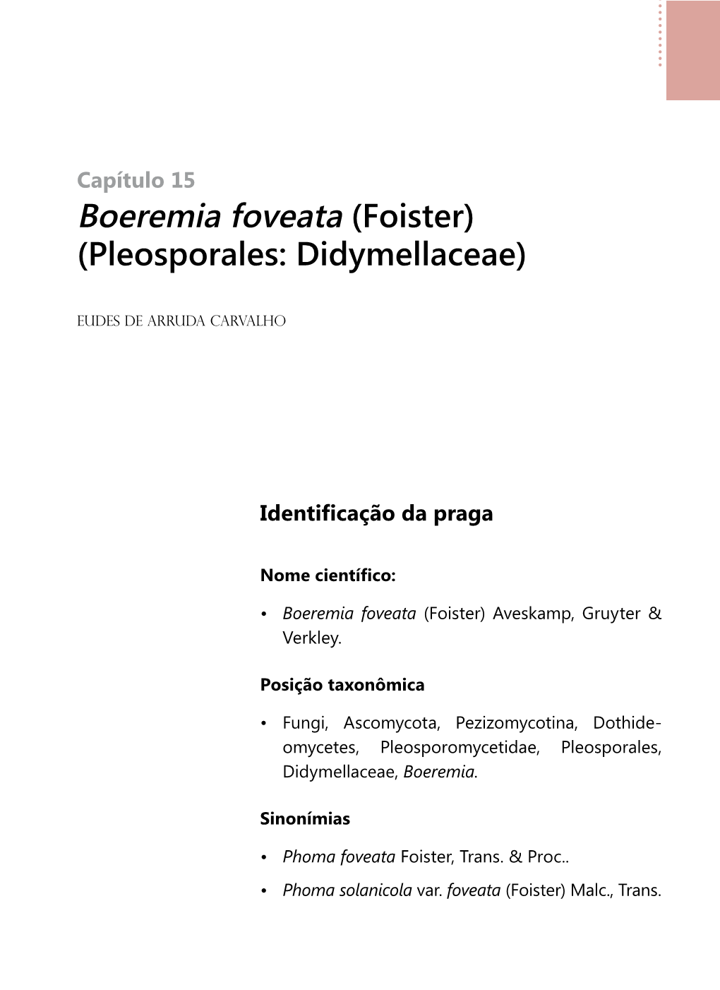 Boeremia Foveata (Foister) (Pleosporales: Didymellaceae)