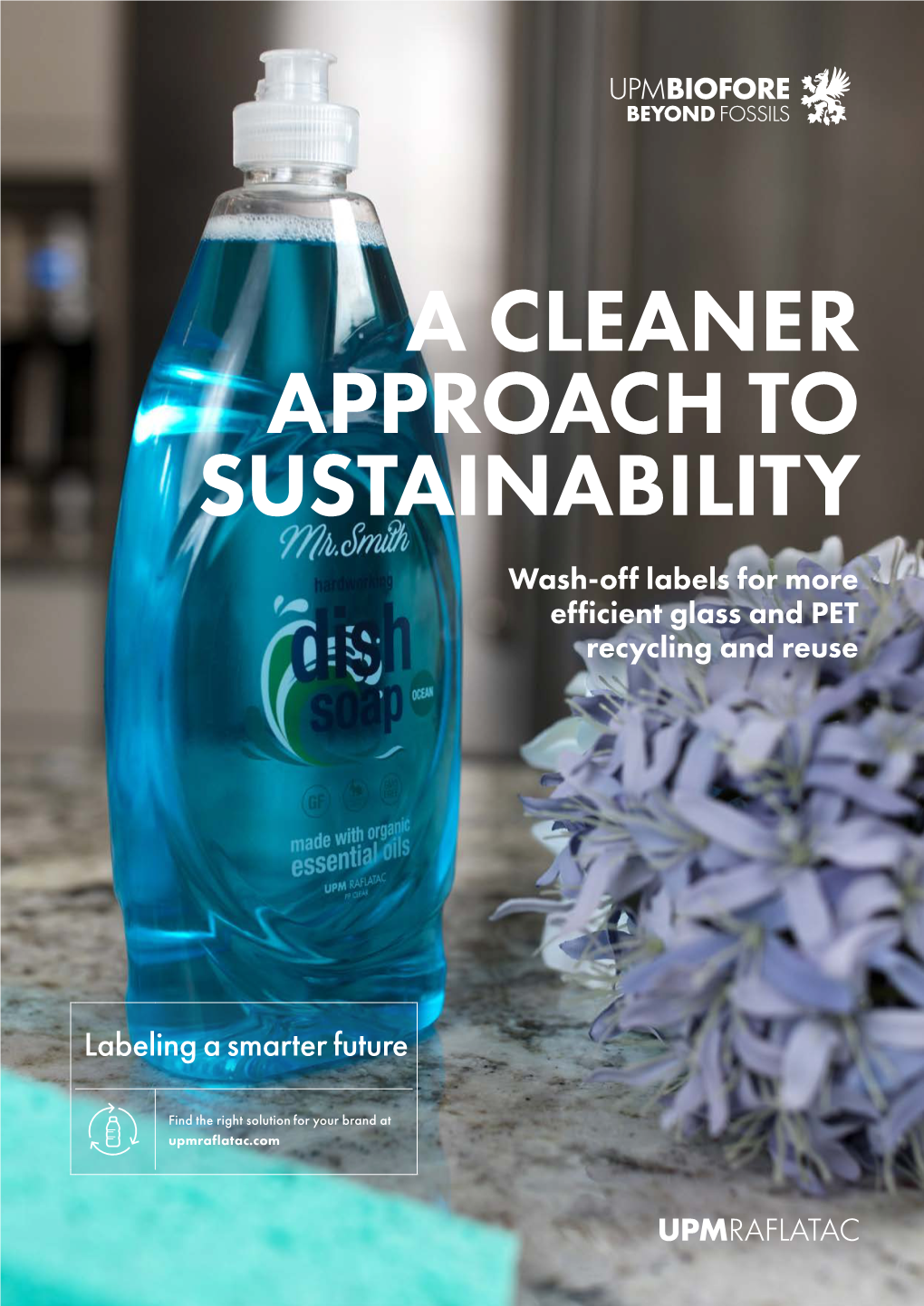 A CLEANER APPROACH to SUSTAINABILITY Wash-Off Labels for More Efficient Glass and PET Recycling and Reuse