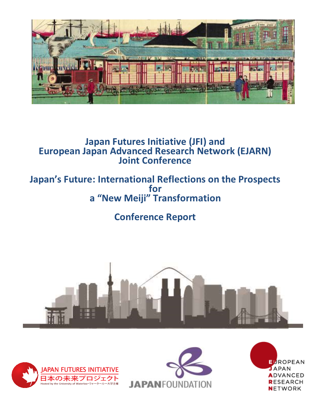 Japan Futures Initiative (JFI) and European Japan Advanced Research Network (EJARN) Joint Conference