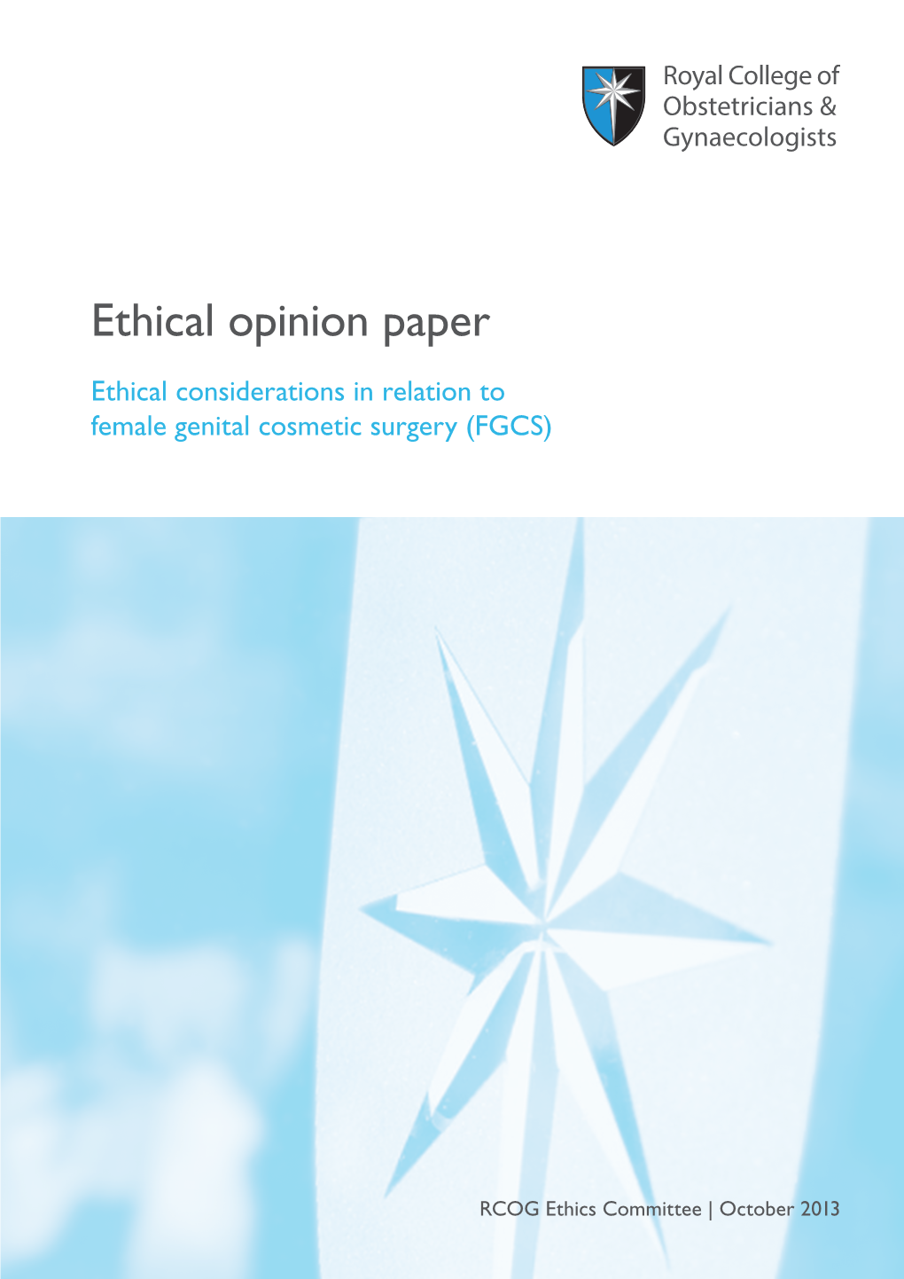 RCOG Ethical Opinion Paper (2013) Ethical Considerations in Relation To