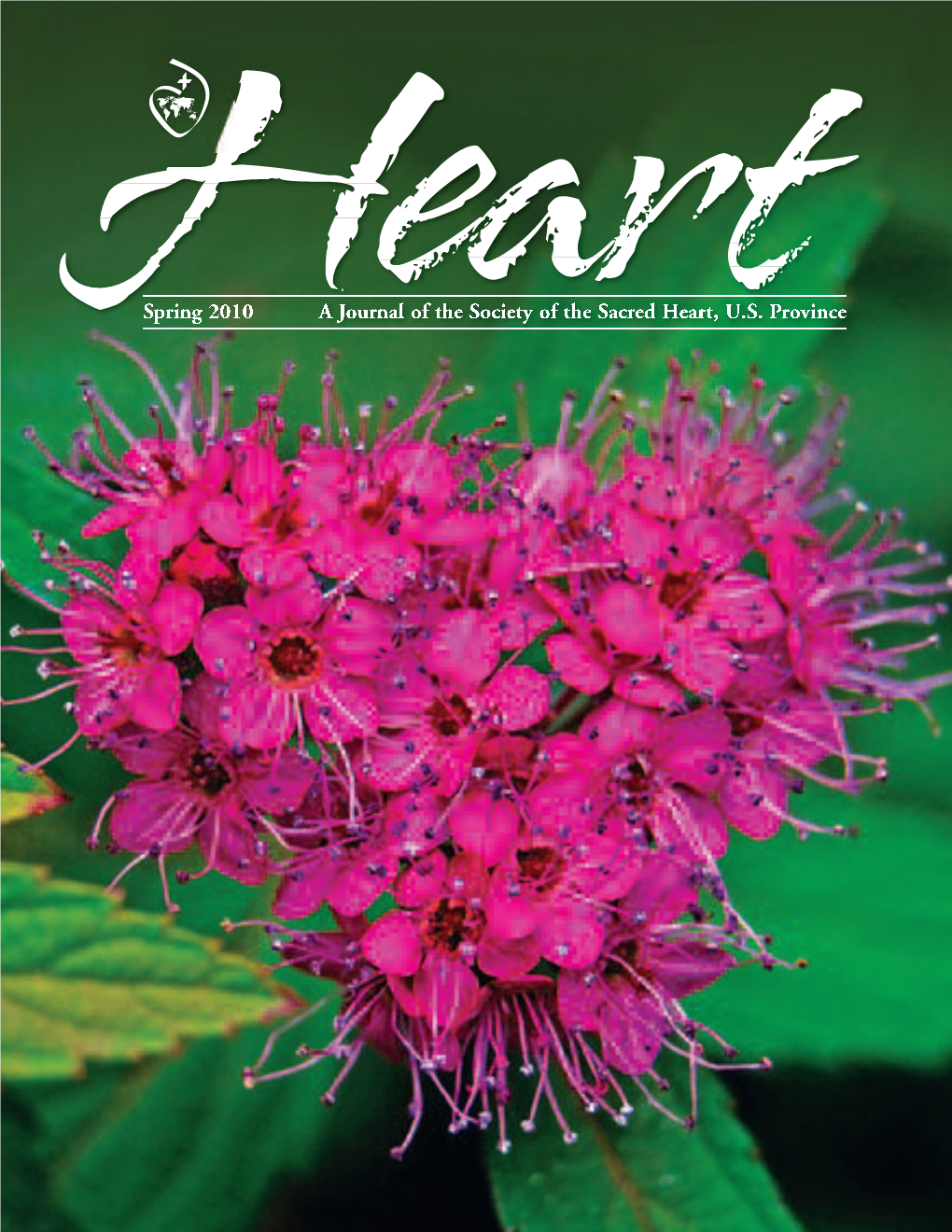 Spring 2010 a Journal of the Society of the Sacred Heart, U.S. Province …To Heart
