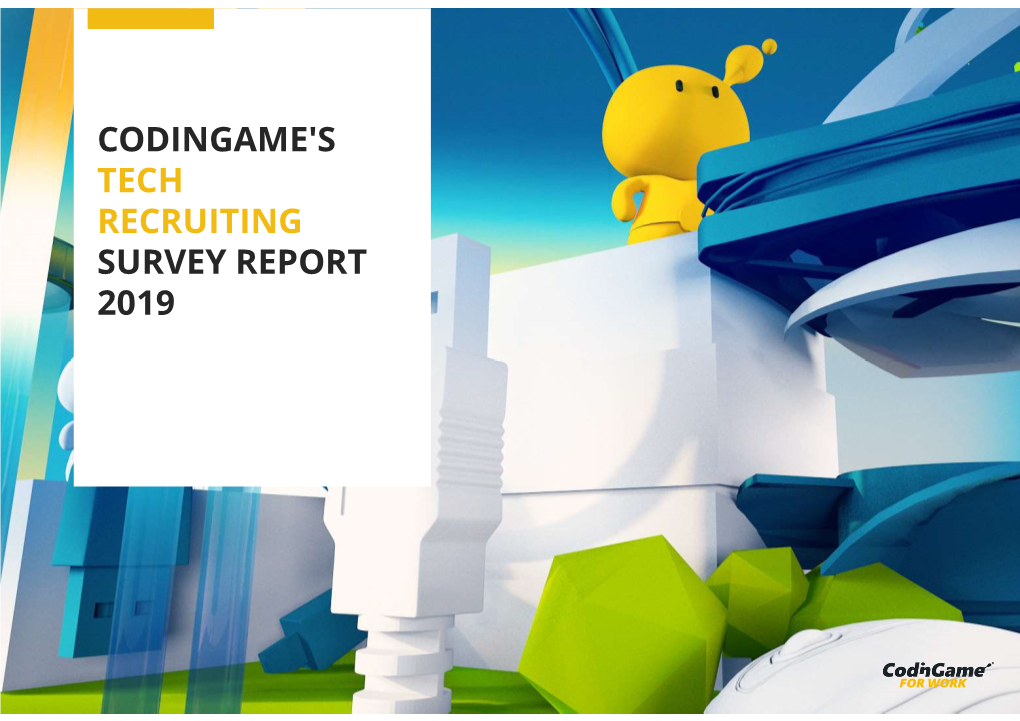CODINGAME's TECH RECRUITING SURVEY REPORT 2019 It’S Not Easy Being an HR Professional Navigating Through Tech Waters