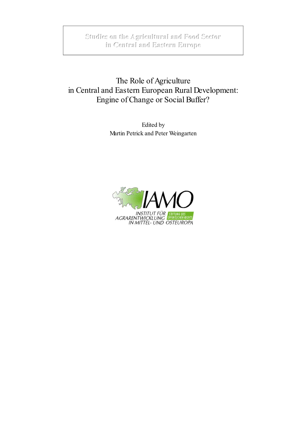 The Role of Agriculture in Central and Eastern European Rural Development: Engine of Change Or Social Buffer?