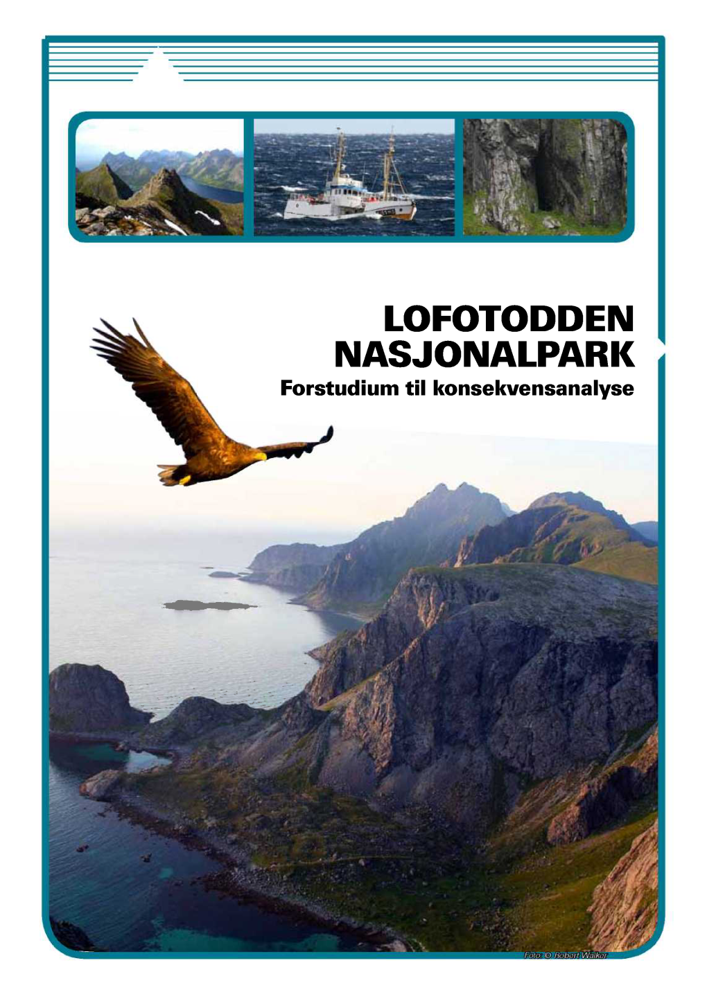 Lofotodden Nasjonalpark:Forstudium Til Konsekvensanalyse Foto:© Robert Walker Side 2