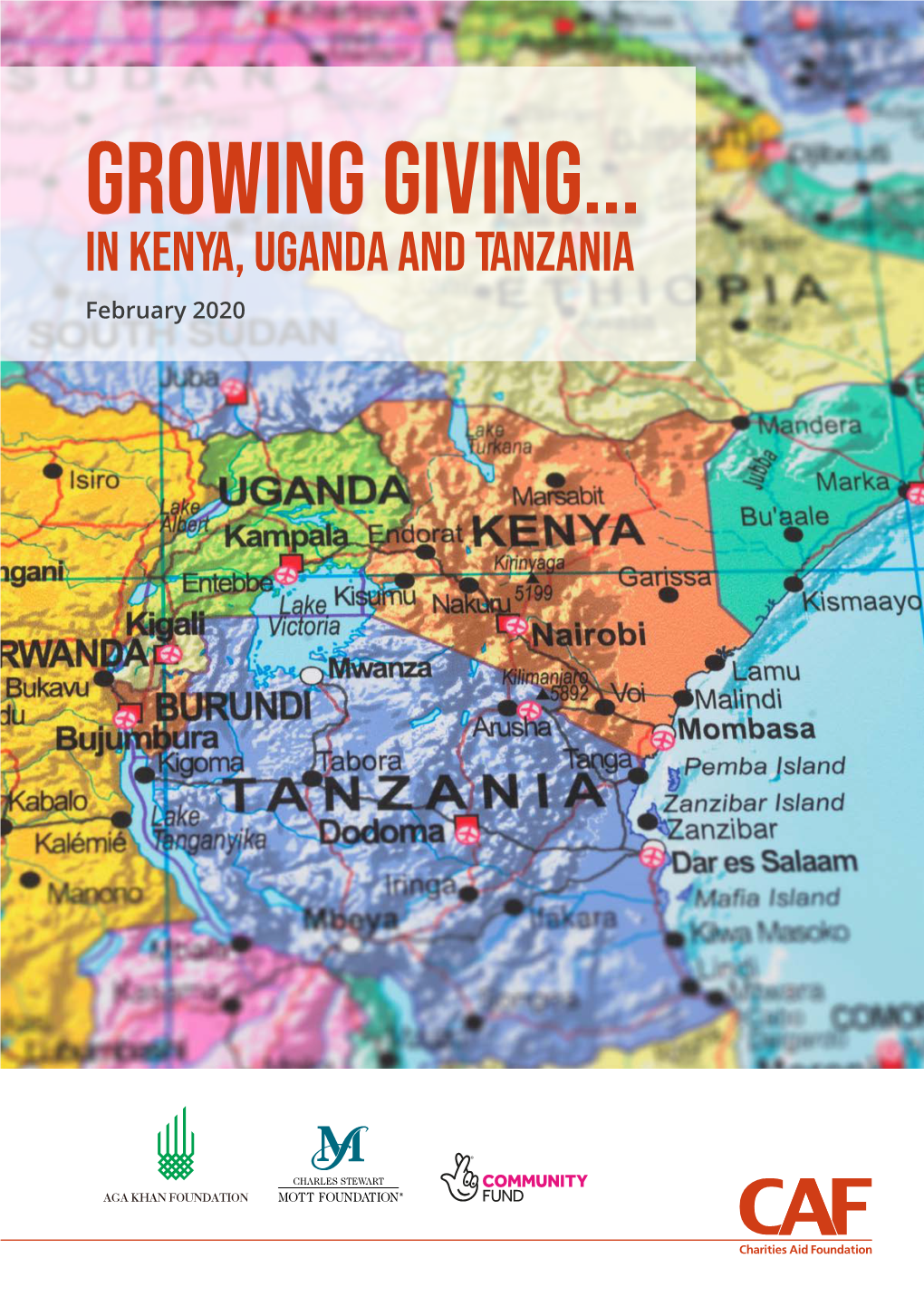 GROWING GIVING... in KENYA, UGANDA and TANZANIA February 2020 CONTENTS