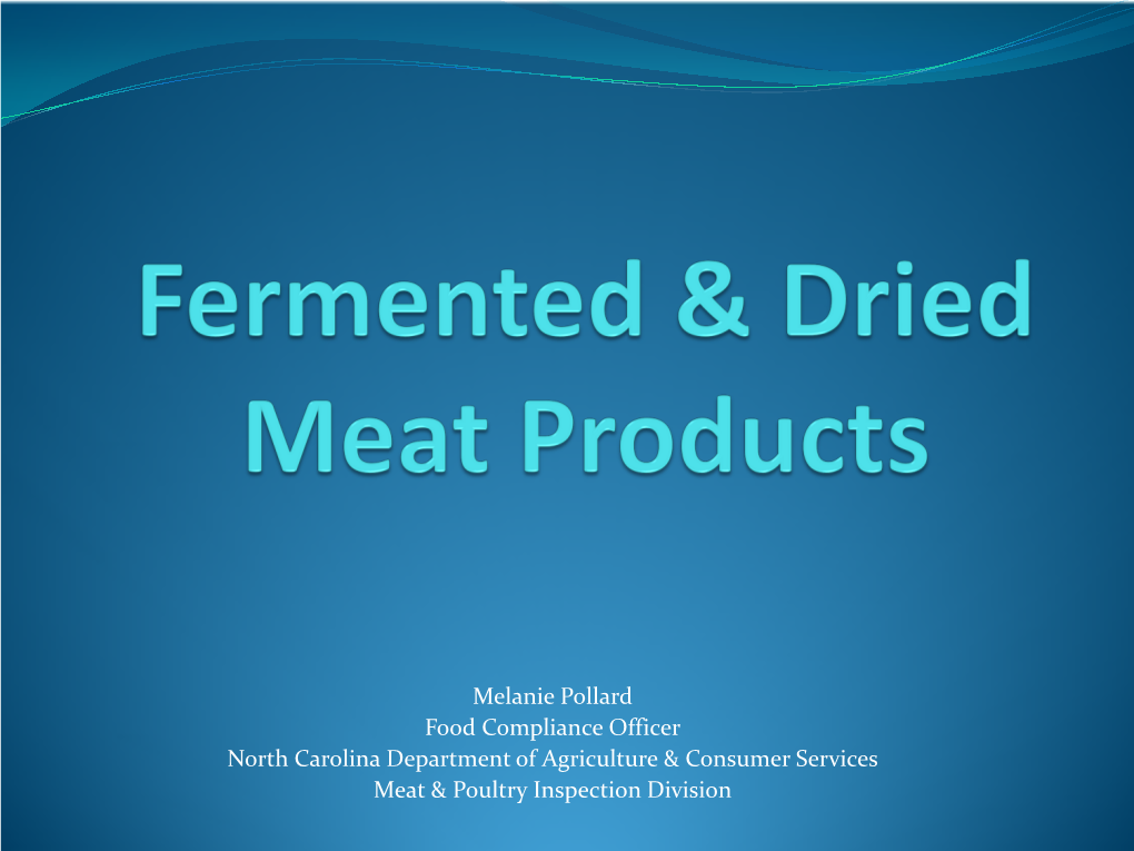Melanie Pollard Food Compliance Officer North Carolina Department of Agriculture & Consumer Services Meat & Poultry Inspection Division