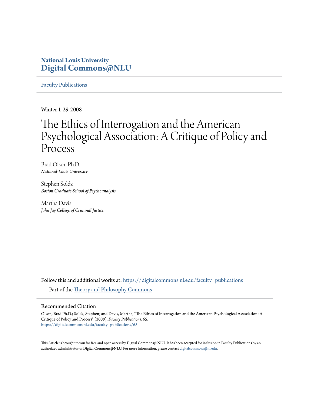 The Ethics of Interrogation and the American Psychological Association: a Critique of Policy and Process Brad Olson*1, Stephen Soldz2 and Martha Davis3