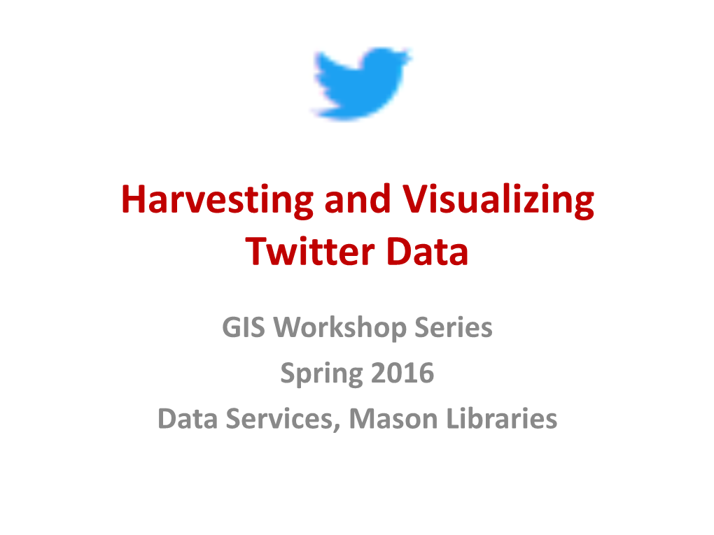 Harvesting and Visualizing Twitter Data