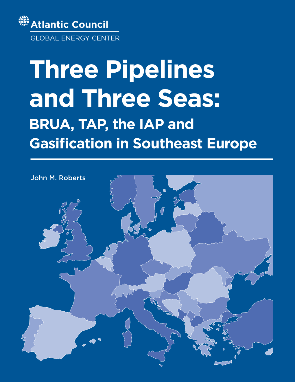 Three Pipelines and Three Seas: BRUA, TAP, the IAP and Gasification in Southeast Europe