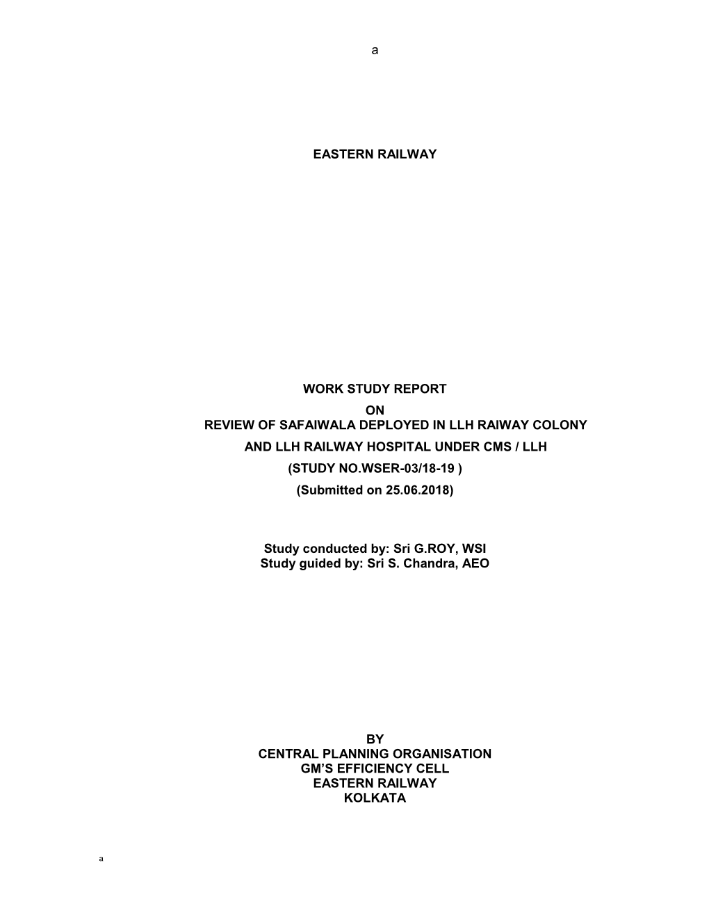 A EASTERN RAILWAY WORK STUDY REPORT on REVIEW of SAFAIWALA DEPLOYED in LLH RAIWAY COLONY and LLH RAILWAY HOSPITAL UNDER CMS