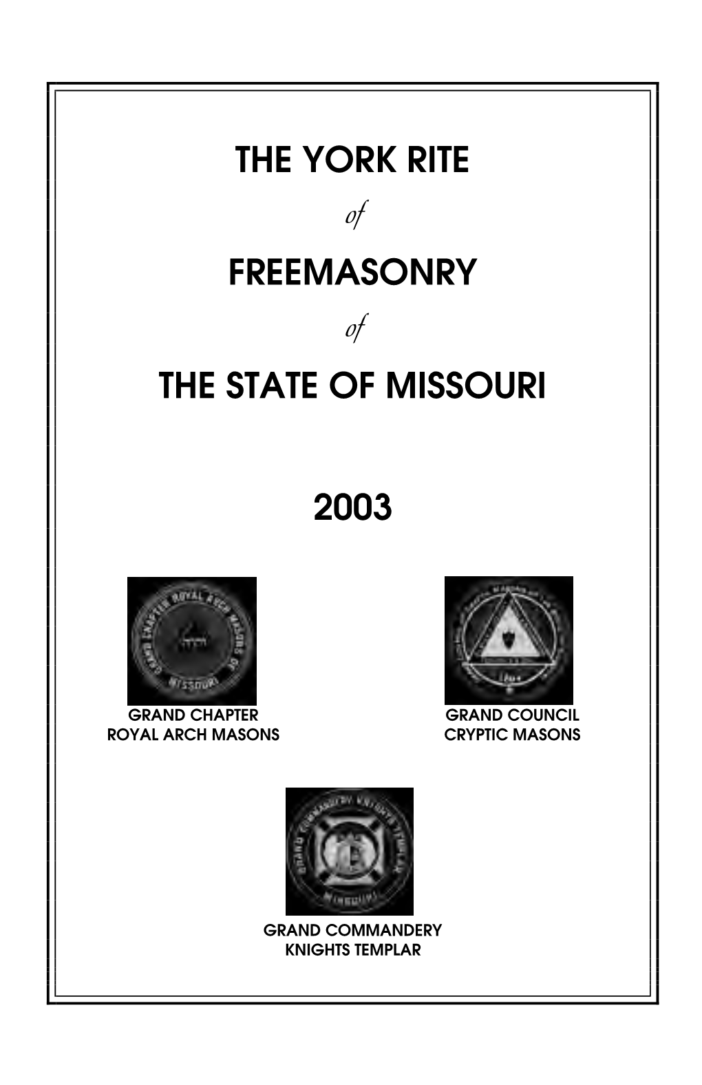 The York Rite Freemasonry the State of Missouri 2003