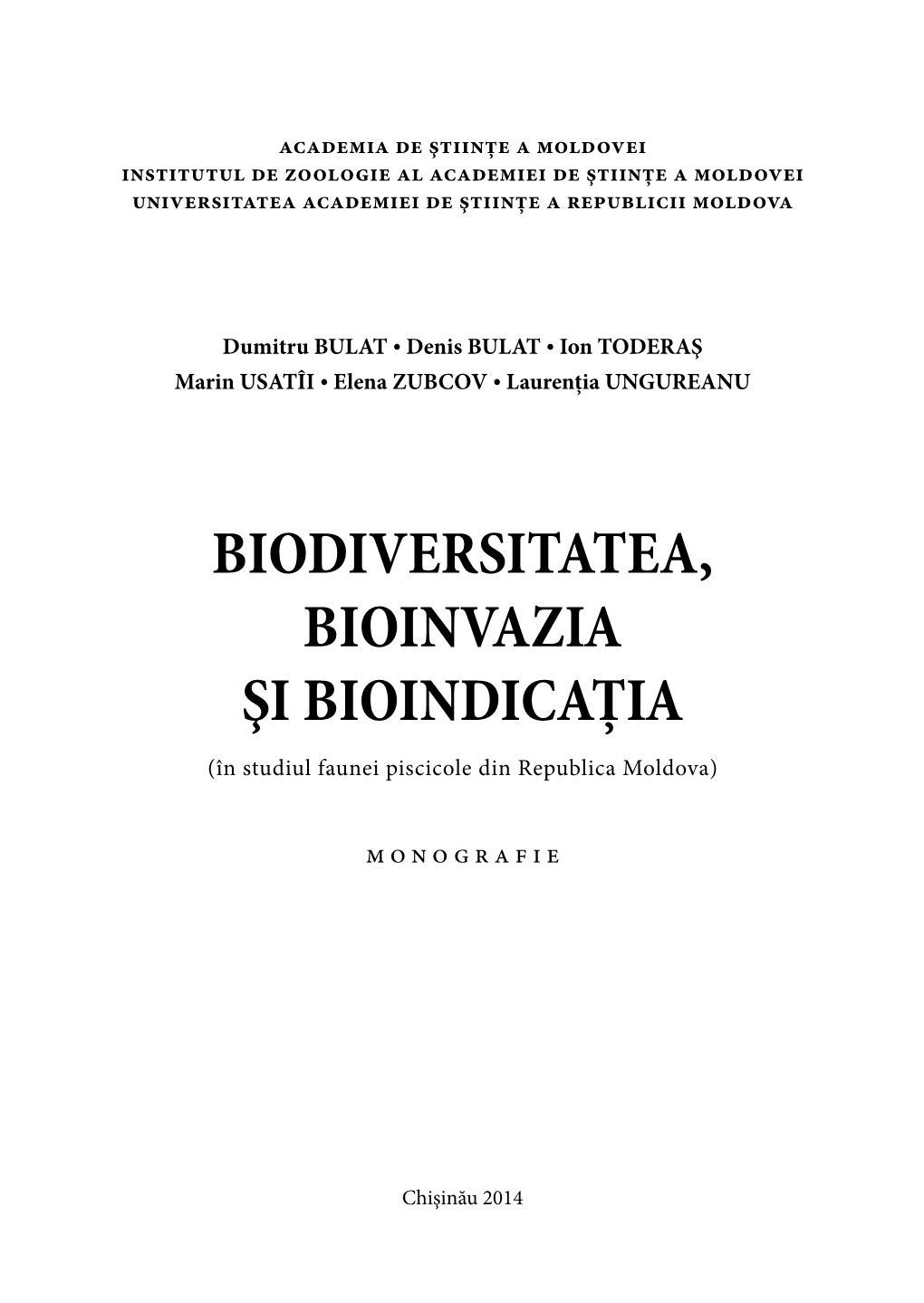 BIODIVERSITATEA, BIOINVAZIA ŞI BIOINDICAŢIA (În Studiul Faunei Piscicole Din Republica Moldova)