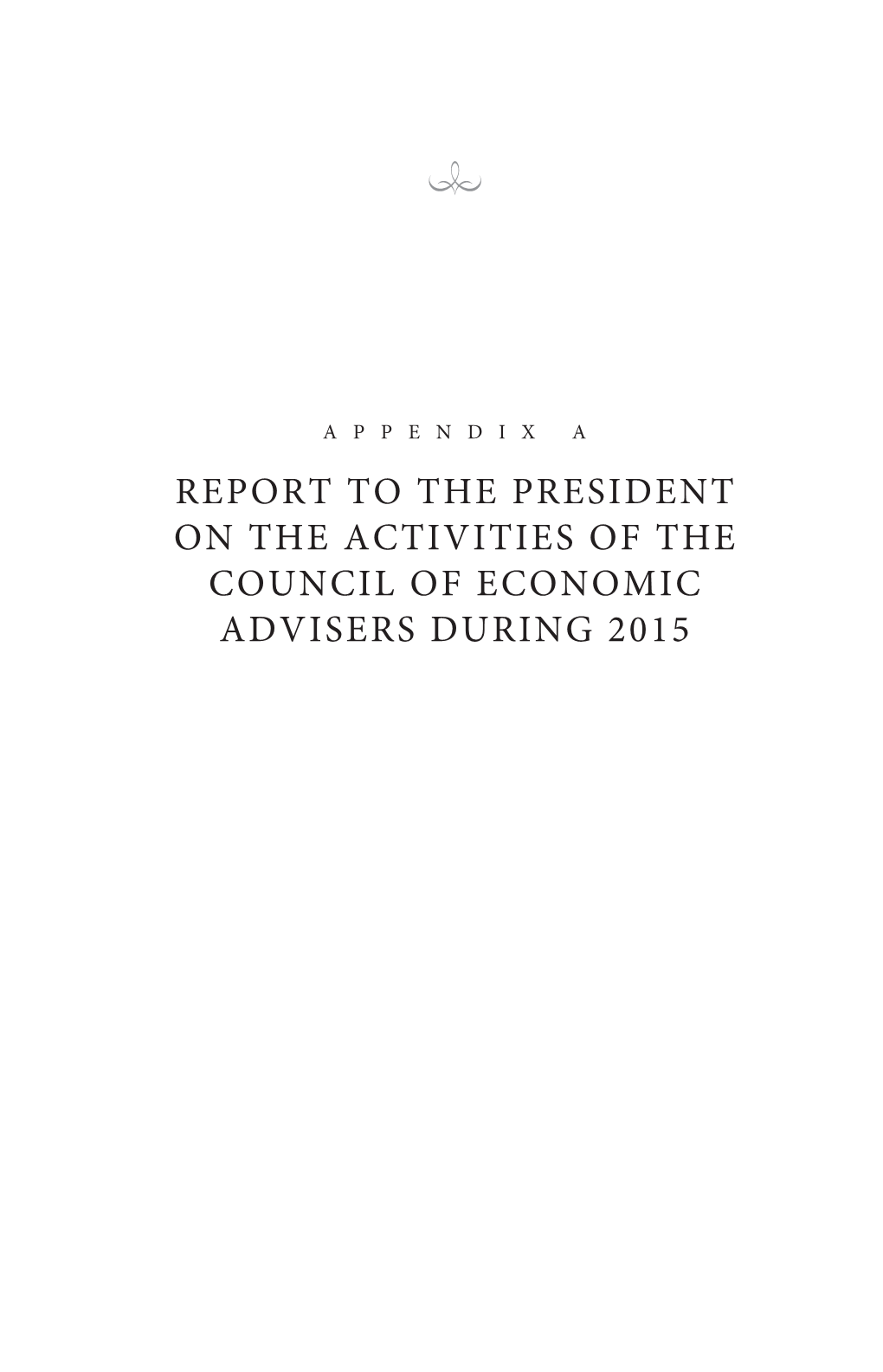 Economic Report of the President Is an Impor- Tant Vehicle for Presenting the Administration’S Domestic and International Economic Policies