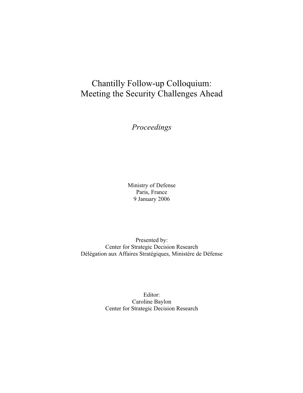 Proceedings of the Chantilly Follow-Up Colloquium: Meeting The