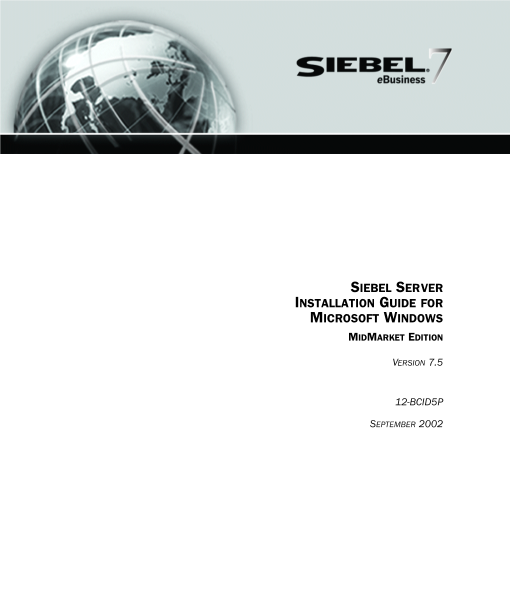 Siebel Server Installation Guide for Microsoft Windows, Midmarket Edition, Version 7.5