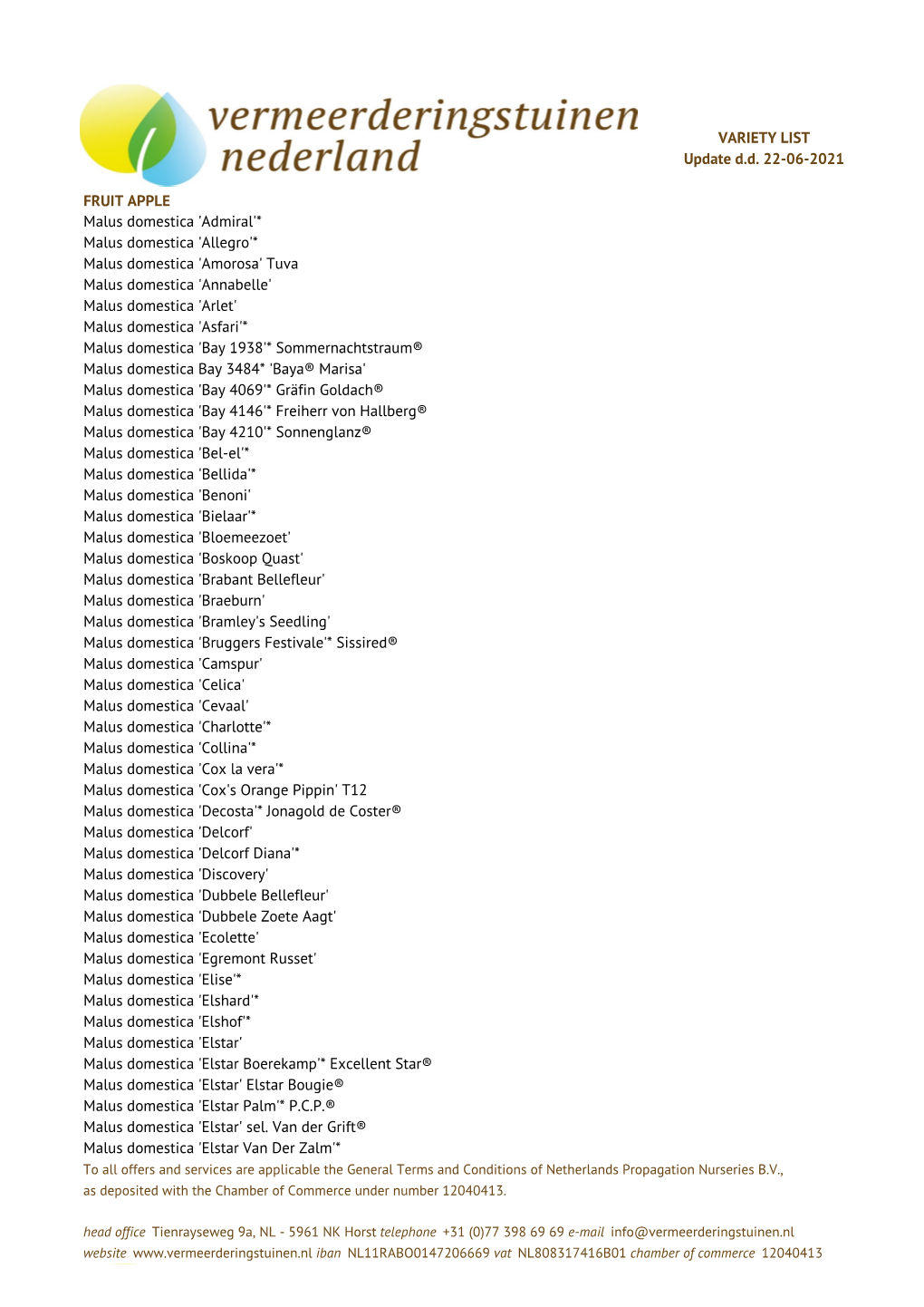 VARIETY LIST Update D.D. 22-06-2021 FRUIT APPLE Malus Domestica 'Admiral'* Malus Domestica 'Allegro'* Malus Domestica 'Amorosa'