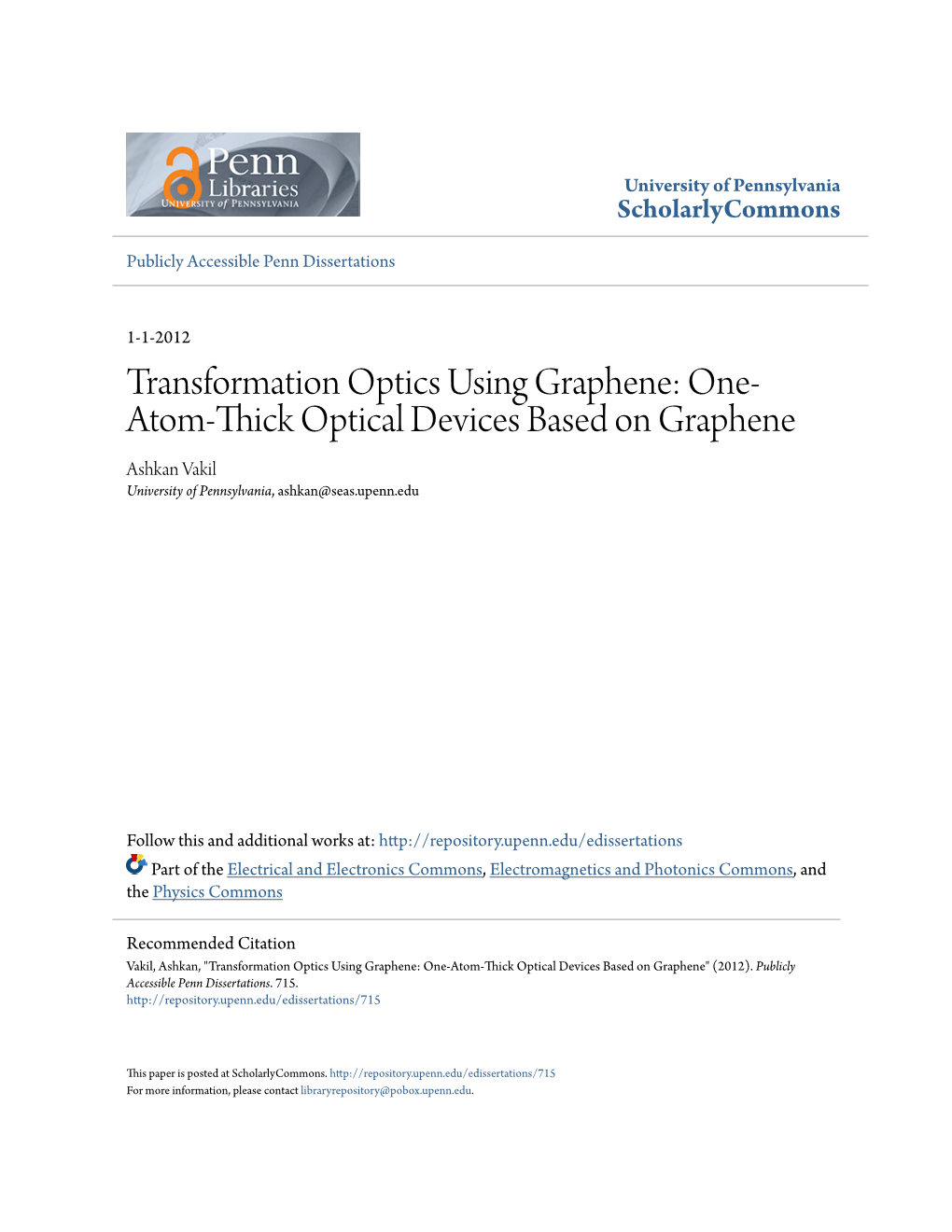 Transformation Optics Using Graphene: One- Atom-Thick Optical Devices Based on Graphene Ashkan Vakil University of Pennsylvania, Ashkan@Seas.Upenn.Edu