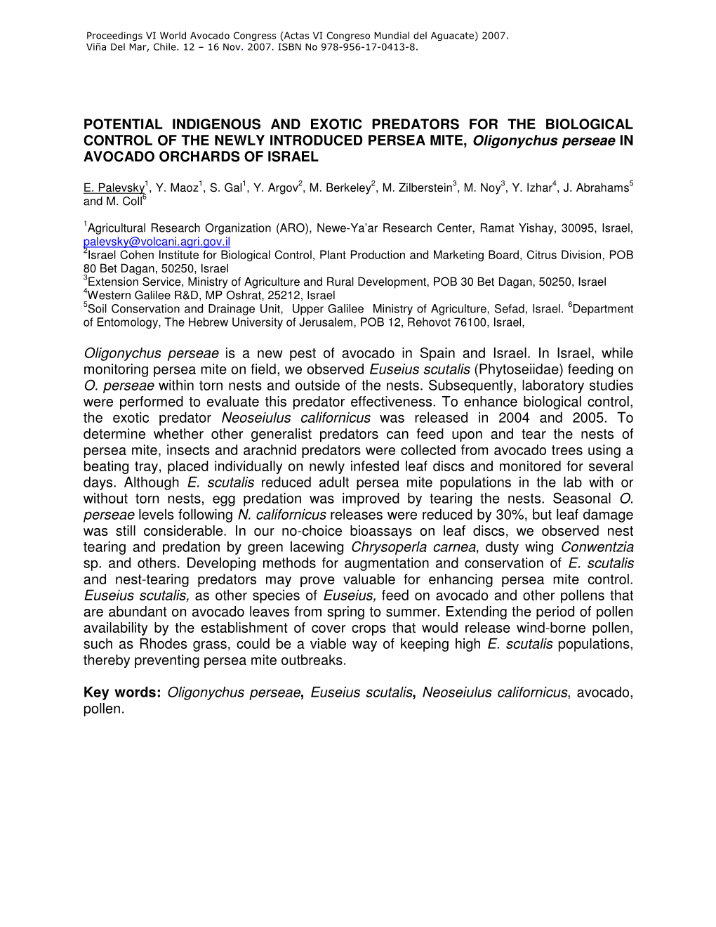 POTENTIAL INDIGENOUS and EXOTIC PREDATORS for the BIOLOGICAL CONTROL of the NEWLY INTRODUCED PERSEA MITE, Oligonychus Perseae in AVOCADO ORCHARDS of ISRAEL