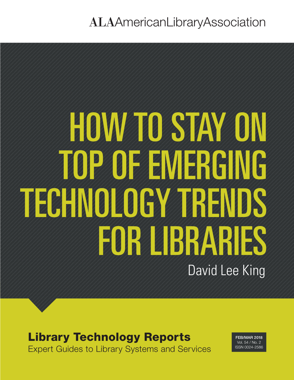 HOW to STAY on TOP of EMERGING TECHNOLOGY TRENDS for LIBRARIES David Lee King