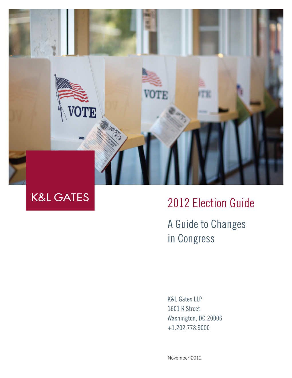 2012 Election Guide a Guide to Changes in Congress